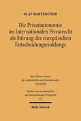Hartenstein |  Die Privatautonomie im Internationalen Privatrecht als Störung des europäischen Entscheidungseinklangs | Buch |  Sack Fachmedien