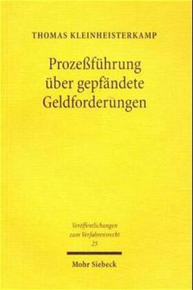 Kleinheisterkamp | Prozeßführung über gepfändete Geldforderungen | Buch | 978-3-16-147523-8 | sack.de