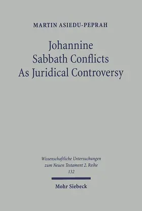 Asiedu-Peprah |  Johannine Sabbath Conflicts as Juridical Controversy | Buch |  Sack Fachmedien