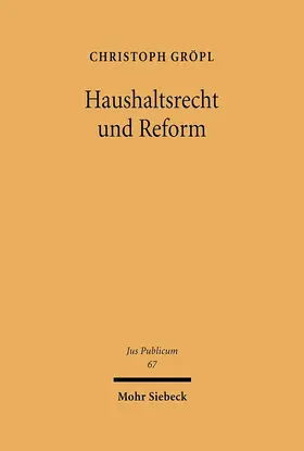 Gröpl |  Haushaltsrecht und Reform | Buch |  Sack Fachmedien