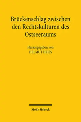 Heiss |  Brückenschlag zwischen den Rechtskulturen des Ostseeraums | Buch |  Sack Fachmedien