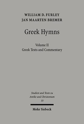 Furley / Bremer | Greek Hymns. A Selection of Greek religious poetry from the Archaic to the Hellenistic period | Buch | 978-3-16-147554-2 | sack.de