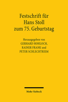 Frank / Hohloch / Schlechtriem | Festschrift für Hans Stoll zum 75. Geburtstag | Buch | 978-3-16-147674-7 | sack.de