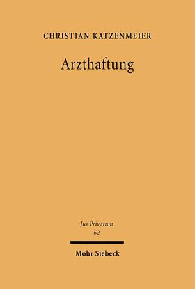 Katzenmeier | Arzthaftung | Buch | 978-3-16-147681-5 | sack.de