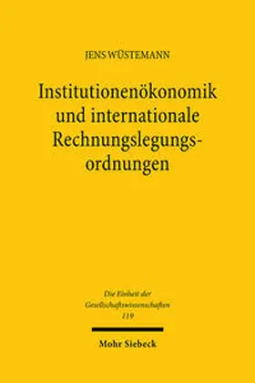 Wüstemann |  Institutionenökonomik und internationale Rechnungslegungsordnungen | Buch |  Sack Fachmedien