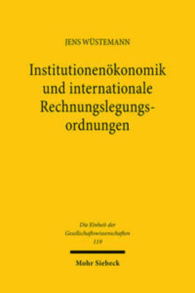 Wüstemann | Institutionenökonomik und internationale Rechnungslegungsordnungen | Buch | 978-3-16-147682-2 | sack.de