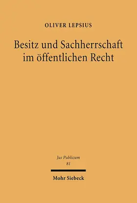 Lepsius |  Besitz und Sachherrschaft im öffentlichen Recht | Buch |  Sack Fachmedien