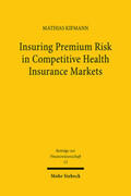 Kifmann |  Insuring Premium Risk in Competitive Health Insurance Markets | Buch |  Sack Fachmedien