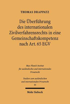 Drappatz |  Die Überführung des internationalen Zivilverfahrensrechts in eine Gemeinschaftskompetenz nach Art. 65 EGV | Buch |  Sack Fachmedien