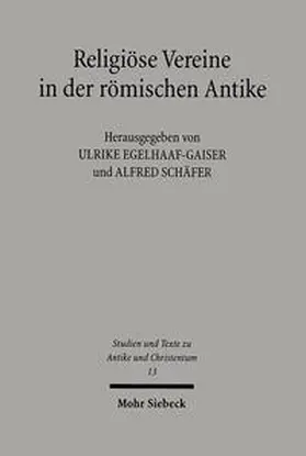 Egelhaaf-Gaiser / Schäfer |  Religiöse Vereine in der römischen Antike | Buch |  Sack Fachmedien