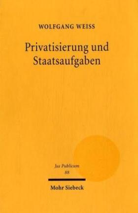 Weiß | Privatisierung und Staatsaufgaben | Buch | 978-3-16-147790-4 | sack.de