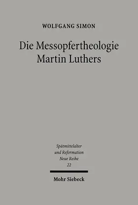 Simon |  Die Messopfertheologie Martin Luthers | Buch |  Sack Fachmedien