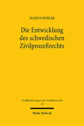 Kohler | Die Entwicklung des schwedischen Zivilprozeßrechts | Buch | 978-3-16-147853-6 | sack.de