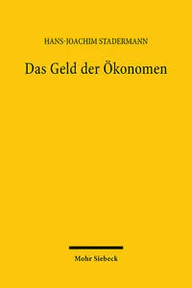 Stadermann |  Das Geld der Ökonomen | Buch |  Sack Fachmedien