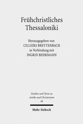 Breytenbach / Behrmann | Frühchristliches Thessaloniki | Buch | 978-3-16-147858-1 | sack.de