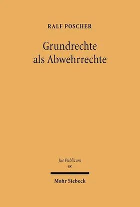 Poscher |  Grundrechte als Abwehrrechte | Buch |  Sack Fachmedien