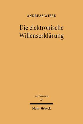 Wiebe |  Die elektronische Willenserklärung | Buch |  Sack Fachmedien