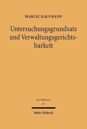 Kaufmann | Kaufmann: Untersuchungsgrundsatz/Verwaltungsgerichtsbark. | Buch | 978-3-16-147881-9 | sack.de