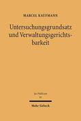 Kaufmann |  Kaufmann: Untersuchungsgrundsatz/Verwaltungsgerichtsbark. | Buch |  Sack Fachmedien