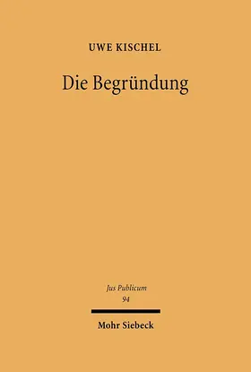 Kischel |  Die Begründung | Buch |  Sack Fachmedien