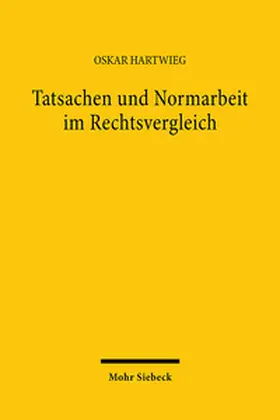 Hartwieg / Hesse / Meder |  Tatsachen und Normarbeit im Rechtsvergleich | Buch |  Sack Fachmedien