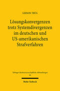 Trüg |  Lösungskonvergenzen trotz Systemdivergenzen im deutschen und US-amerikanischen Strafverfahren | Buch |  Sack Fachmedien