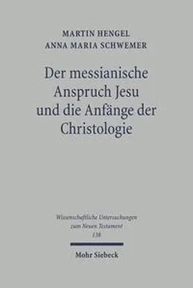 Hengel / Schwemer |  Der messianische Anspruch Jesu und die Anfänge der Christologie | Buch |  Sack Fachmedien