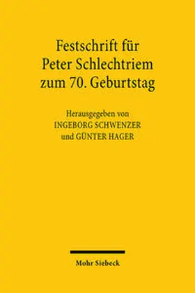 Schwenzer / Hager |  Festschrift für Peter Schlechtriem zum 70. Geburtstag | Buch |  Sack Fachmedien