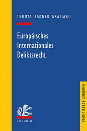 Kadner-Graziano |  Europäisches Internationales Deliktsrecht | Buch |  Sack Fachmedien