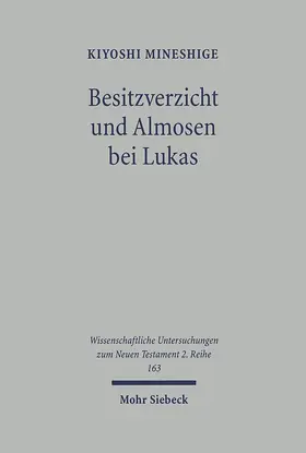 Mineshige | Besitzverzicht und Almosen bei Lukas | Buch | 978-3-16-148078-2 | www.sack.de