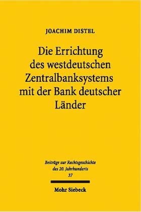 Distel / Nörr / Rückert |  Die Errichtung des westdeutschen Zentralbanksystems mit der Bank deutscher Länder | Buch |  Sack Fachmedien