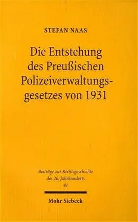 Naas |  Die Entstehung des Preußischen Polizeiverwaltungsgesetzes von 1931 | Buch |  Sack Fachmedien