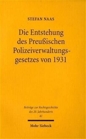 Naas | Die Entstehung des Preußischen Polizeiverwaltungsgesetzes von 1931 | Buch | 978-3-16-148120-8 | sack.de