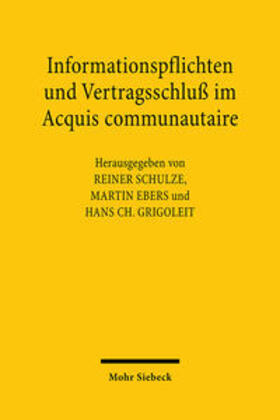 Schulze / Ebers / Grigoleit | Informationspflichten und Vertragsschluss im Acquis communautaire | Buch | sack.de