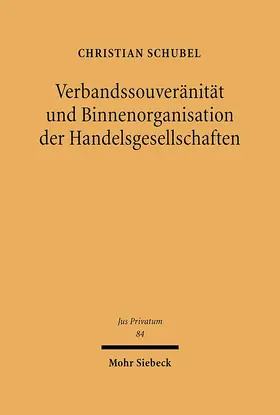 Schubel |  Verbandssouveränität und Binnenorganisation der Handelsgesellschaften | Buch |  Sack Fachmedien