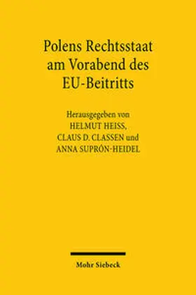 Classen / Heiss / Suprón-Heidel |  Polens Rechtsstaat am Vorabend des EU-Beitritts | Buch |  Sack Fachmedien