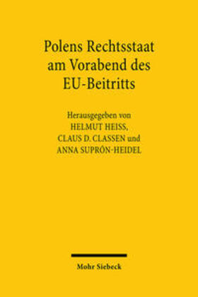 Classen / Heiss / Suprón-Heidel | Polens Rechtsstaat am Vorabend des EU-Beitritts | Buch | 978-3-16-148198-7 | sack.de