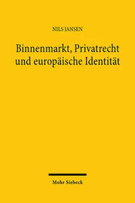 Jansen |  Binnenmarkt, Privatrecht und europäische Identität | Buch |  Sack Fachmedien