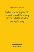 Gounalakis |  Elektronische Kopien für Unterricht und Forschung (§ 52 a UrhG) im Lichte der Verfassung | Buch |  Sack Fachmedien
