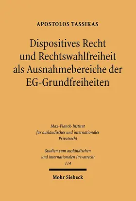 Tassikas |  Dispositives Recht und Rechtswahlfreiheit als Ausnahmebereiche der EG-Grundfreiheiten | Buch |  Sack Fachmedien