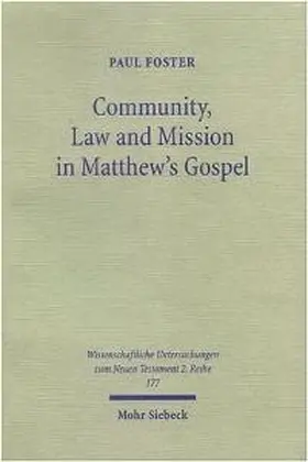 Foster | Community, Law and Mission in Matthew's Gospel | Buch | 978-3-16-148291-5 | www.sack.de