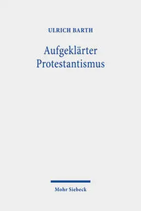 Barth |  Aufgeklärter Protestantismus | Buch |  Sack Fachmedien