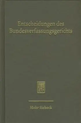 Bundesverfassungsgerichts |  Entscheidungen des Bundesverfassungsgerichts (BVerfGE) | Buch |  Sack Fachmedien
