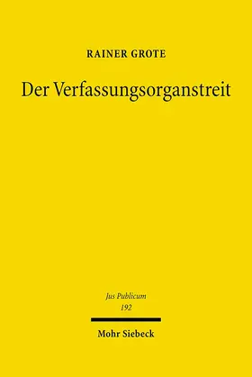 Grote | Der Verfassungsorganstreit | Buch | 978-3-16-148359-2 | sack.de