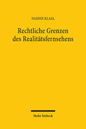 Klass |  Klass, N: Rechtliche Grenzen des Realitätsfernsehens | Buch |  Sack Fachmedien