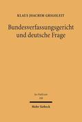 Grigoleit |  Bundesverfassungsgericht und deutsche Frage | Buch |  Sack Fachmedien