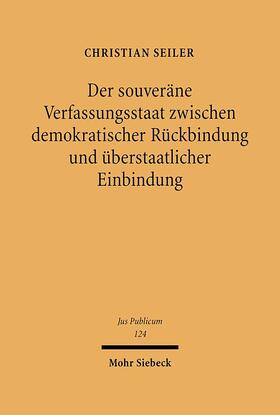 Seiler |  Der souveräne Verfassungsstaat zwischen demokratischer Rückbindung und überstaatlicher EInbindung | Buch |  Sack Fachmedien