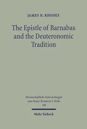 Rhodes |  The Epistle of Barnabas and the Deuteronomic Tradition | Buch |  Sack Fachmedien