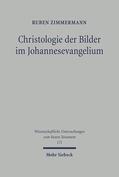 Zimmermann |  Zimmermann, R: Christologie d. Bilder i. Johannesevangelium | Buch |  Sack Fachmedien