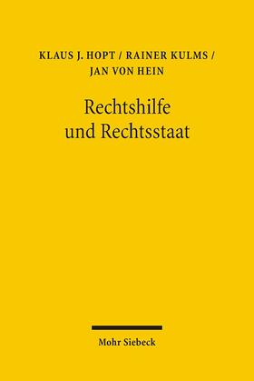 Hopt / Kulms / von Hein | Rechtshilfe und Rechtsstaat | Buch | 978-3-16-148456-8 | sack.de